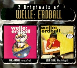 2 Originals of Welle: Erdball