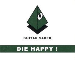 DIE HAPPY!