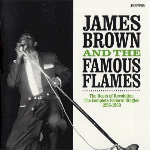 The Roots of Revolution: The Complete Federal Singles 1956-1960
