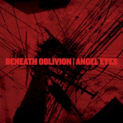 Beneath Oblivion / Angel Eyes