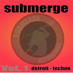 Submerge, Vol. 1: Detroit Techno
