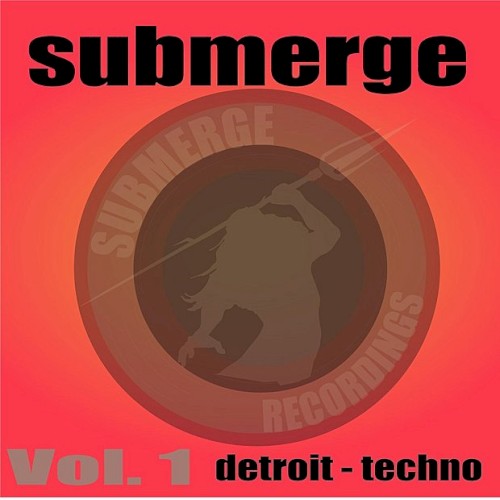 Submerge, Vol. 1: Detroit Techno
