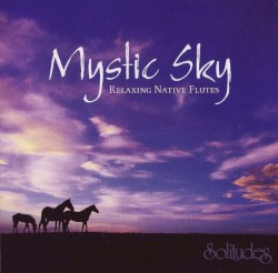 Mystic Sky: Relaxing Native Flutes