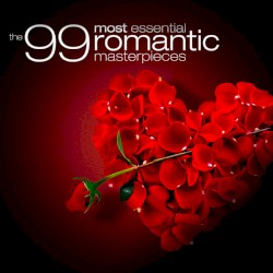 The 99 Most Essential Romantic Masterpieces