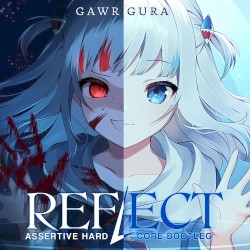 REFLECT (Assertive Hardcore Bootleg)