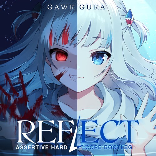 REFLECT (Assertive Hardcore Bootleg)