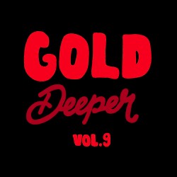 Gold Deeper, Vol. 9