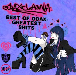 best of odax: greatest shits