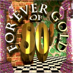 Forever Gold of 80’ – Vol. IV