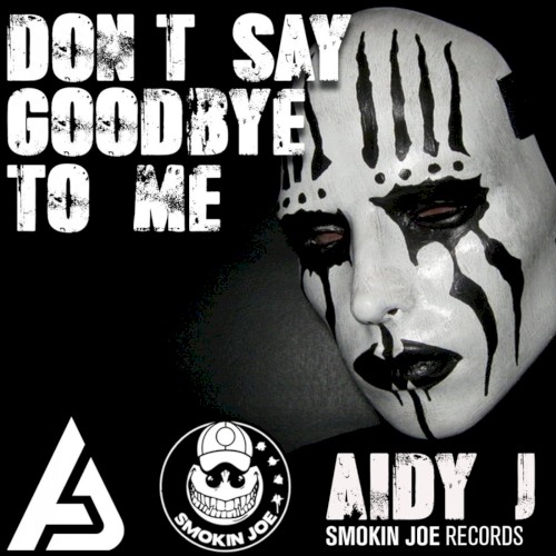 Don’t Say Goodbye to Me