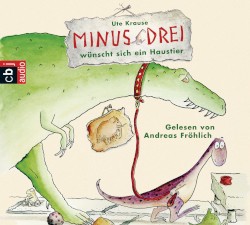 Minus Drei wünscht sich ein Haustier, Band 1