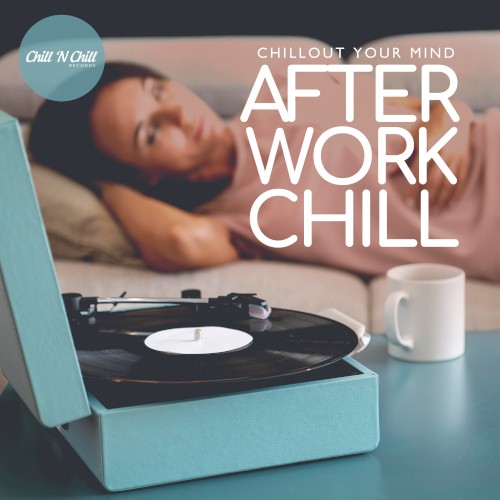 After Work Chill: Chillout Your Mind