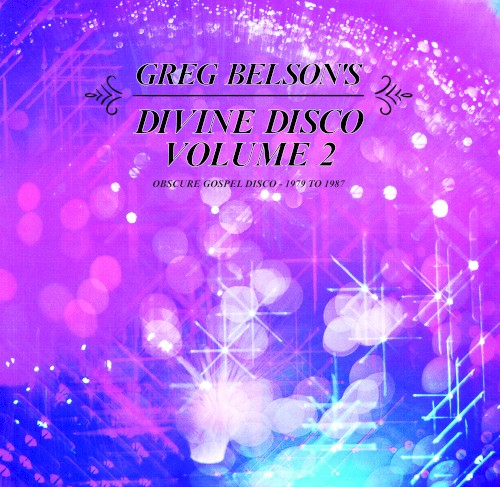Divine Disco, Volume Two: Obscure Gospel Disco — 1979 to 1987