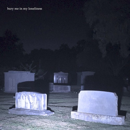 Bury Me in My Loneliness