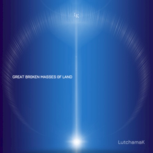 Great Broken Masses of Land
