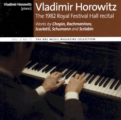 BBC Music, Volume 21, Number 12: Vladimir Horowitz: The 1982 Royal Festival Hall recital