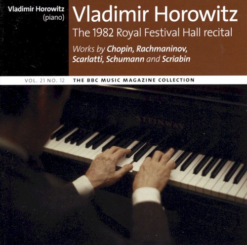 BBC Music, Volume 21, Number 12: Vladimir Horowitz: The 1982 Royal Festival Hall recital