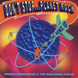 Don't Stop... Planet Rock: The Remix EP