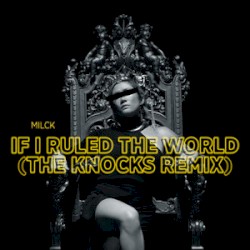 If I Ruled The World (The Knocks Remix)