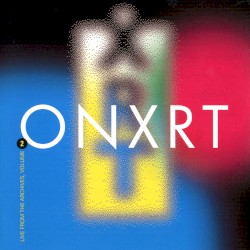 ONXRT: Live From the Archives, Volume 2