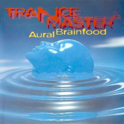 Trancemaster 6: Aural Brainfood
