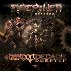 Firepower Records #BeatportDecade Dubstep