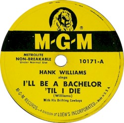 I'll Be A Bachelor 'Til I Die/Honky Tonkin'