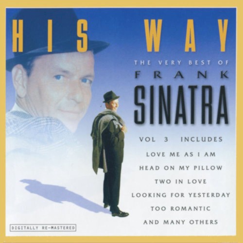 His Way: The Very Best of Frank Sinatra Volume 3