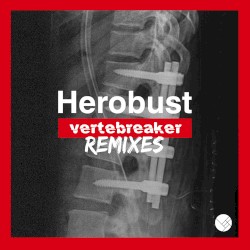 Vertebreaker Remixes