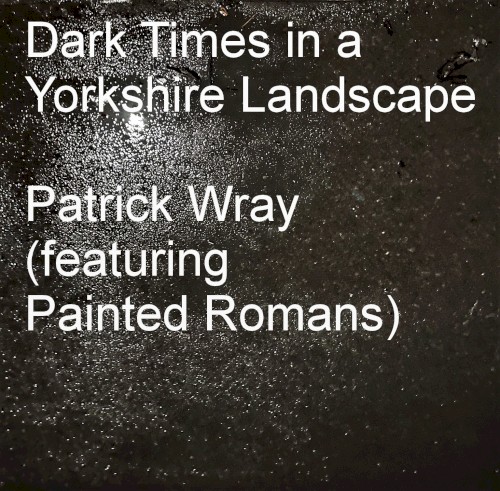 Dark Times in a Yorkshire Landscape