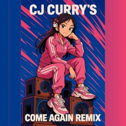 come again (CJ Curry SURF Music Remix)