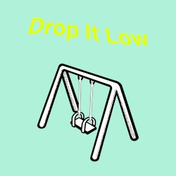 Drop It Low