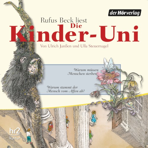 Die Kinder-Uni: Warum müssen Menschen sterben? / Warum stammt der Mensch vom Affen ab?