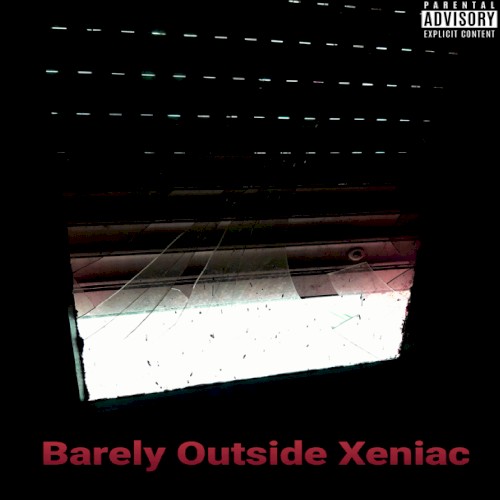 Barely Outside Xeniac