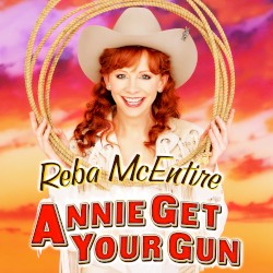 Reba McEntire in Irving Berlin’s Annie Get Your Gun