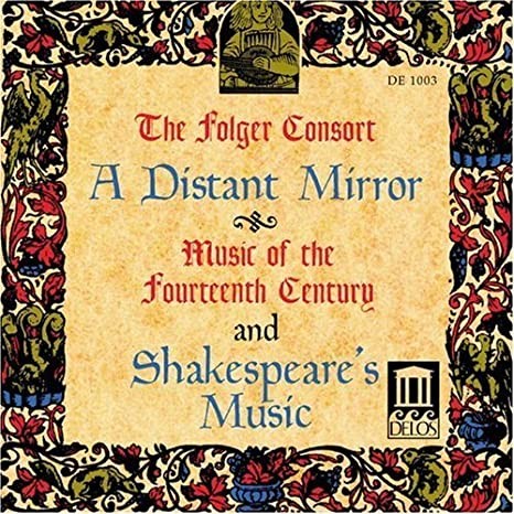 A Distant Mirror: Music of the 14th Century and Shakespeare's Music