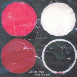 A Minor Forest / Three Mile Pilot