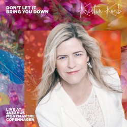 Don't Let It Bring You Down (Live at Jazzhus Montmartre)