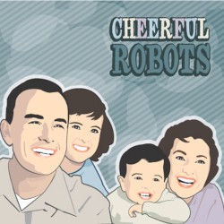Cheerful Robots