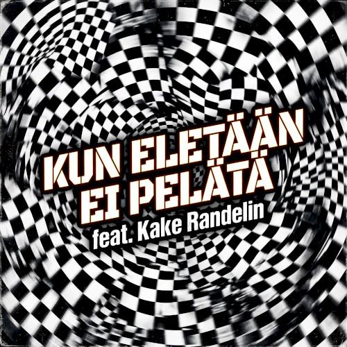 Kun eletään ei pelätä