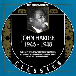 The Chronological Classics: John Hardee 1946-1948