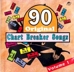 90 Original Chart Breaker Songs, Vol. 1