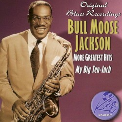 Bull Moose Jackson - More Greatest Hits