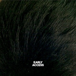 EARLY ACCESS
