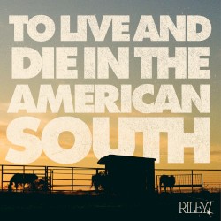 To Live And Die In The American South