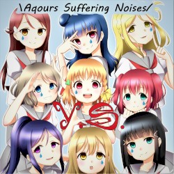 Aqours Suffering Noises