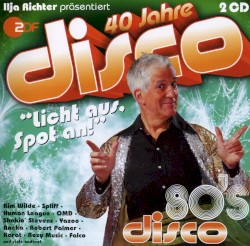 40 Jahre Disco: 80’s Disco