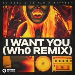 I Want You (Wh0's extended festival remix)