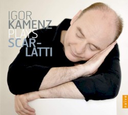 Igor Kamenz Plays Scarlatti