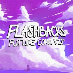 Flashbacks【Future Core VIP】